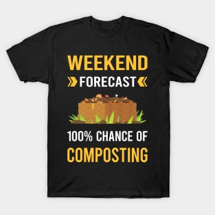 Weekend Forecast Composting Compost Composter T-Shirt